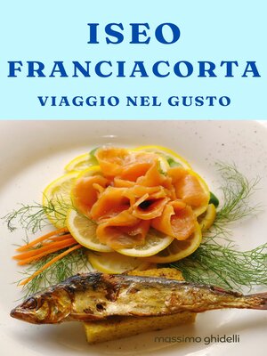 cover image of Iseo Franciacorta Viaggio nel gusto